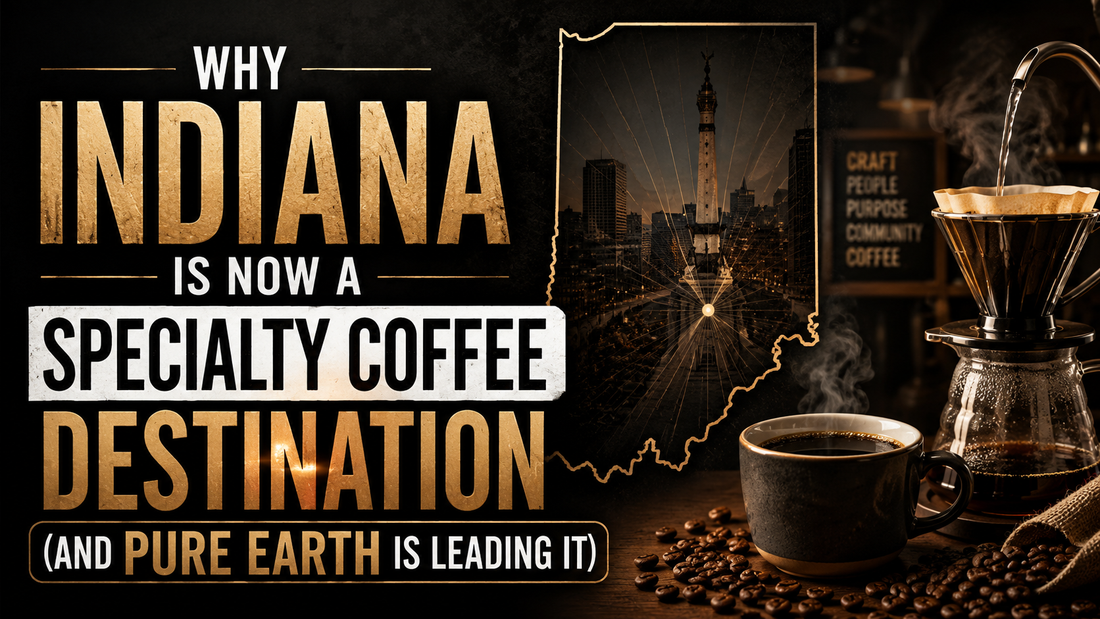 Why Indiana Is Now a Specialty Coffee Destination (And Pure Earth Is Leading It)